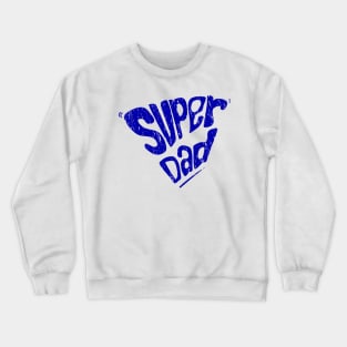 blue super dad typography Crewneck Sweatshirt